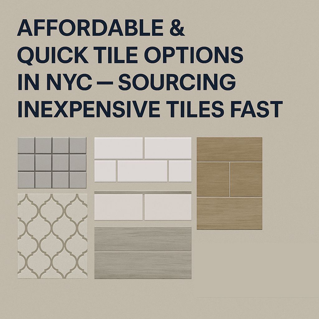 Quick and Affordable Tile Sourcing New York